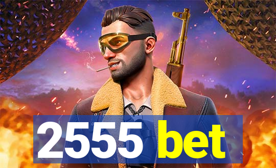 2555 bet