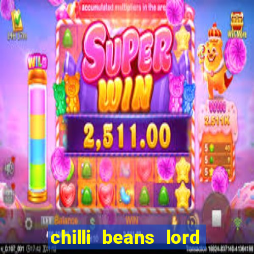 chilli beans lord of the rings