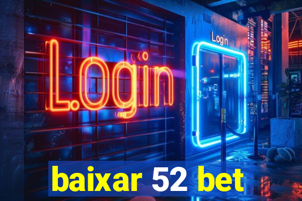 baixar 52 bet