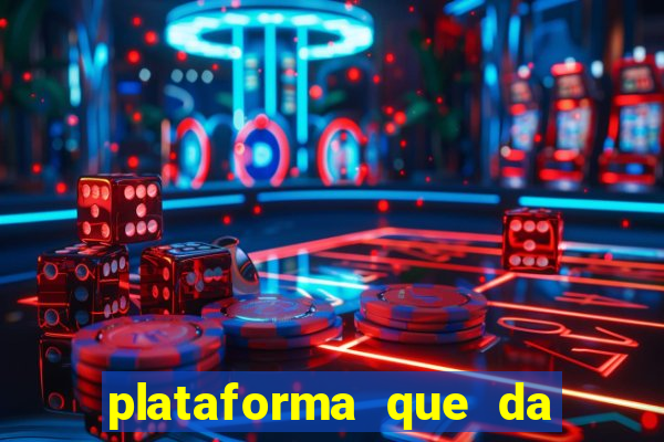 plataforma que da dinheiro no cadastro sem deposito