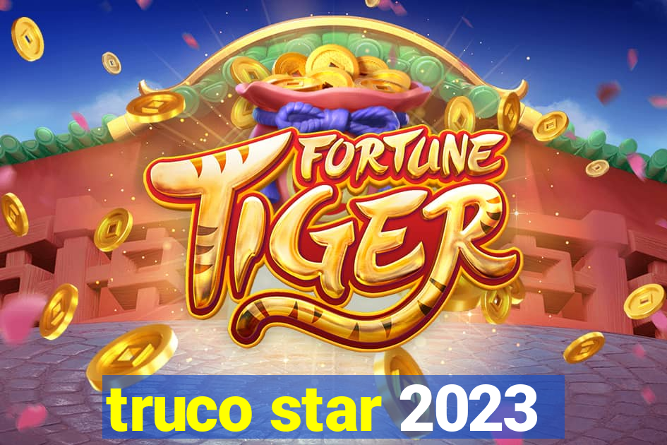 truco star 2023