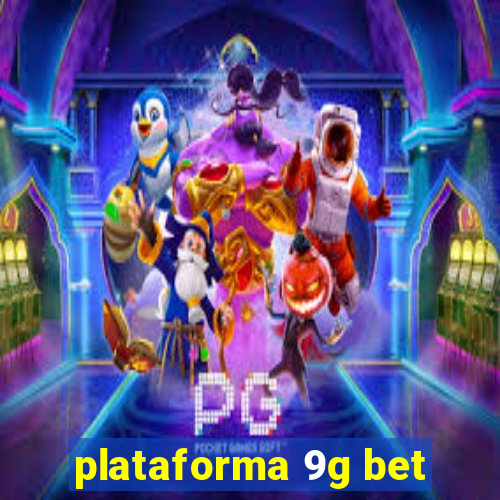 plataforma 9g bet