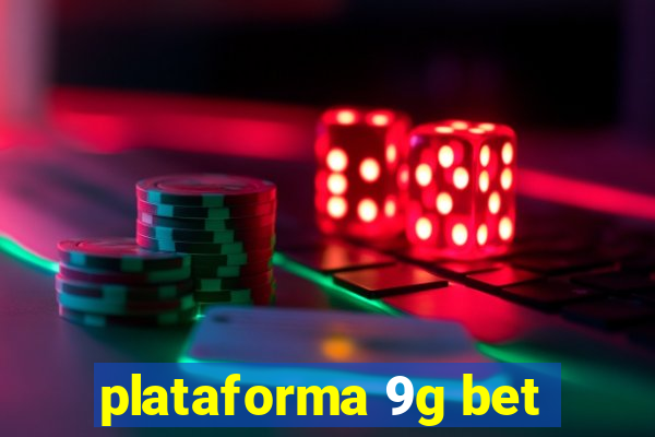 plataforma 9g bet