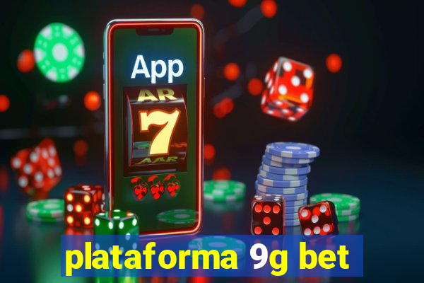 plataforma 9g bet