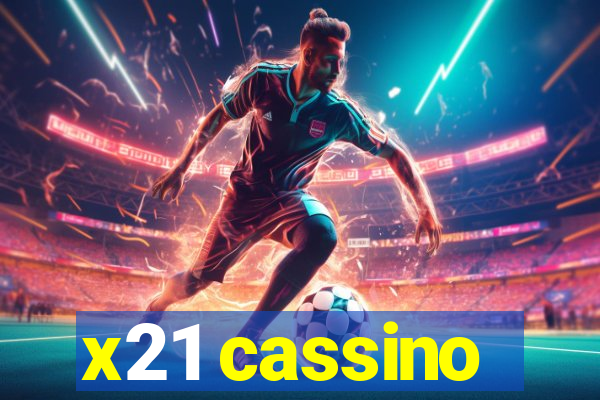 x21 cassino