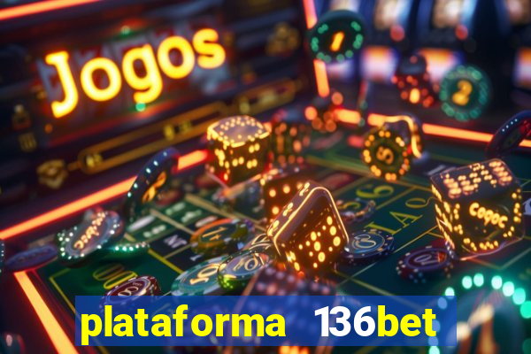 plataforma 136bet paga mesmo