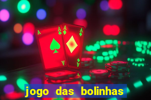 jogo das bolinhas que ganha dinheiro