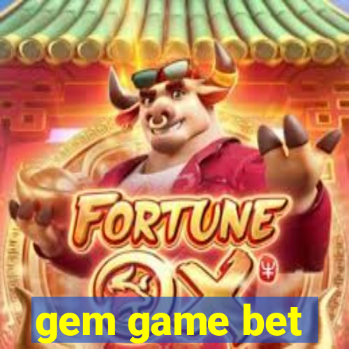 gem game bet