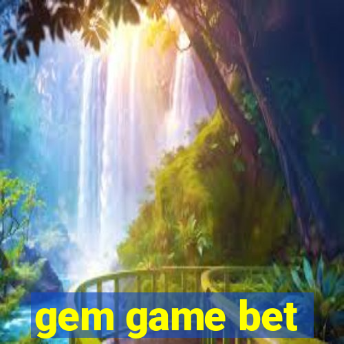 gem game bet