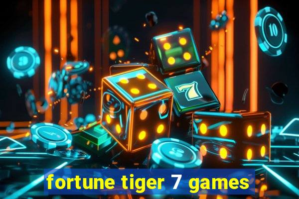 fortune tiger 7 games