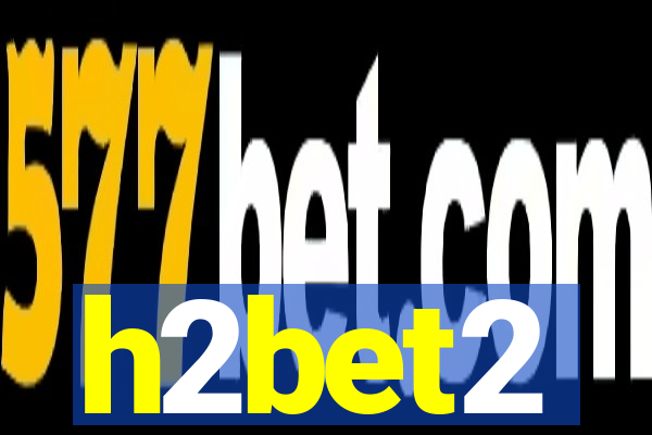 h2bet2