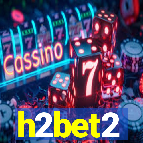 h2bet2