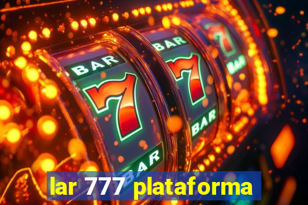 lar 777 plataforma