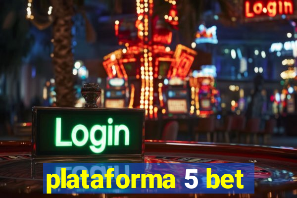 plataforma 5 bet