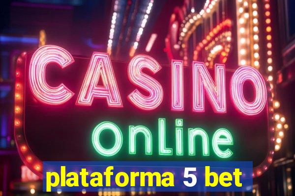 plataforma 5 bet