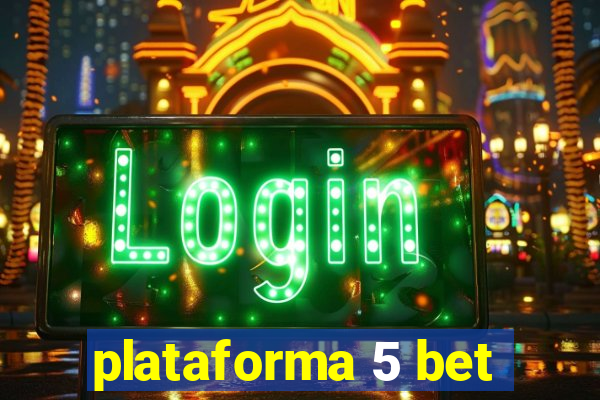 plataforma 5 bet