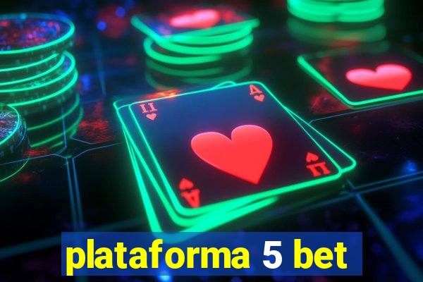 plataforma 5 bet