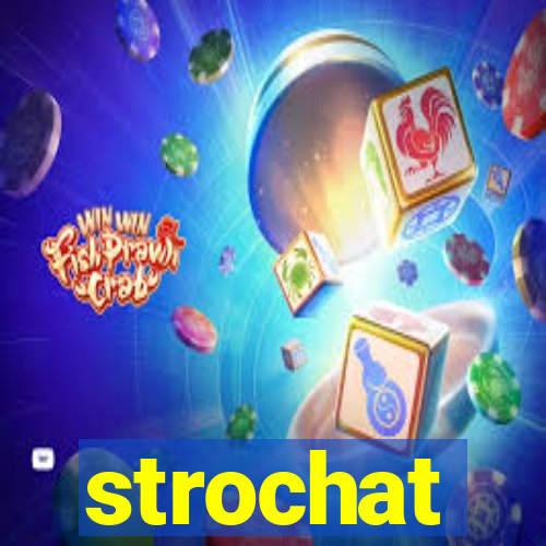 strochat