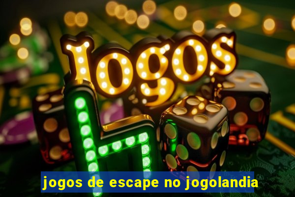 jogos de escape no jogolandia