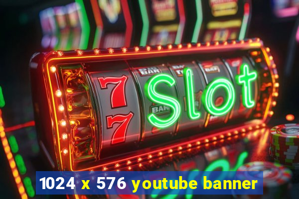 1024 x 576 youtube banner