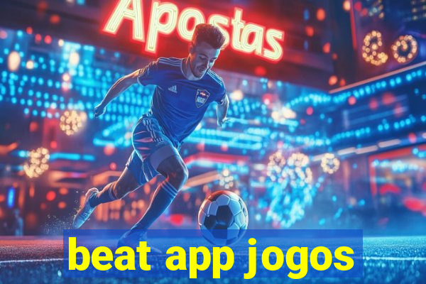 beat app jogos