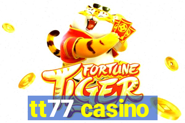 tt77 casino