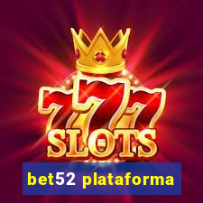 bet52 plataforma