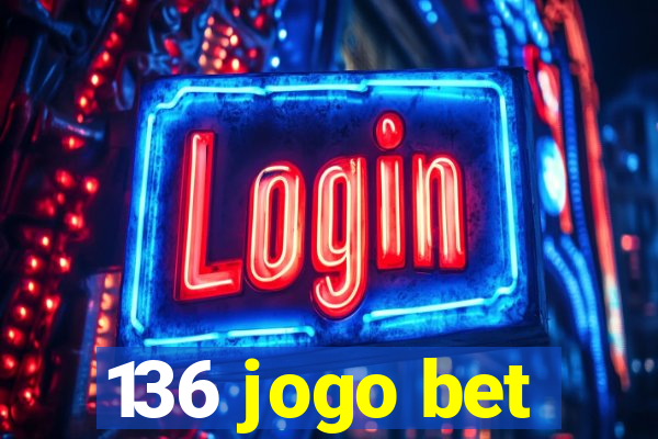 136 jogo bet