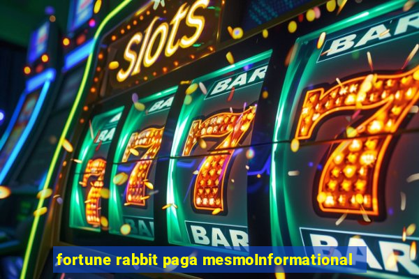 fortune rabbit paga mesmoInformational