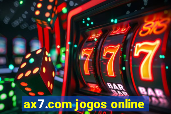 ax7.com jogos online