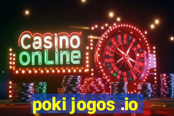 poki jogos .io