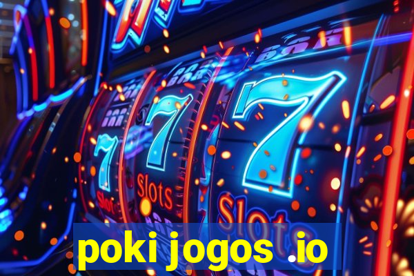 poki jogos .io