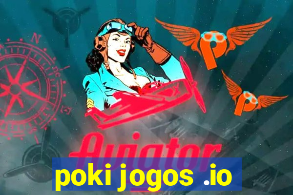 poki jogos .io