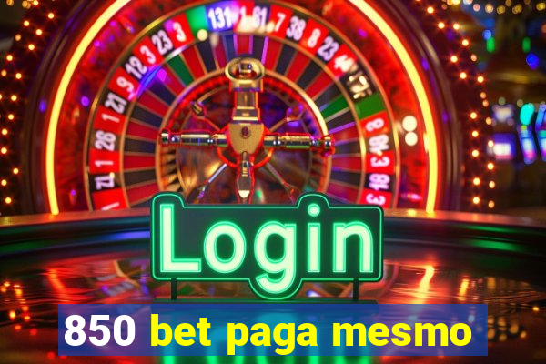 850 bet paga mesmo