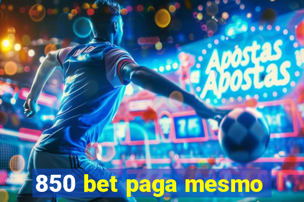 850 bet paga mesmo