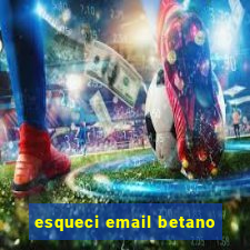 esqueci email betano