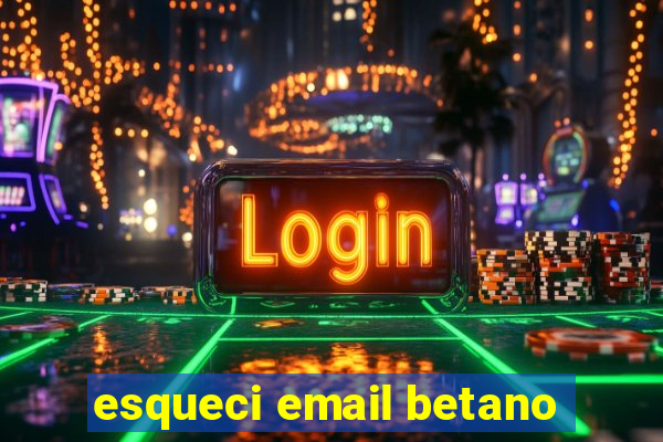 esqueci email betano