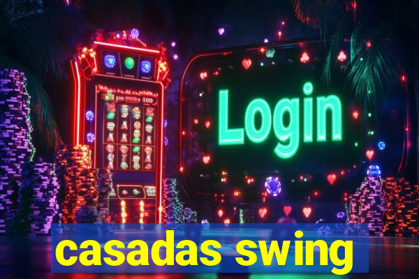 casadas swing