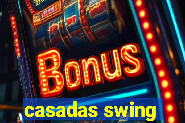 casadas swing