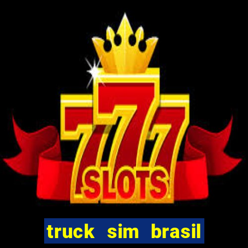 truck sim brasil dinheiro infinito