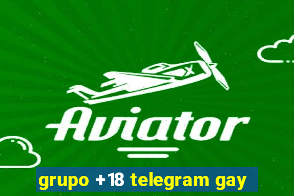 grupo +18 telegram gay