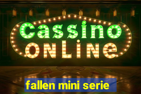 fallen mini serie