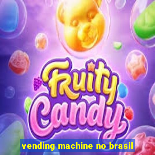 vending machine no brasil