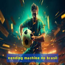 vending machine no brasil