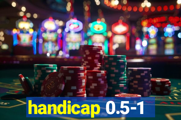 handicap 0.5-1