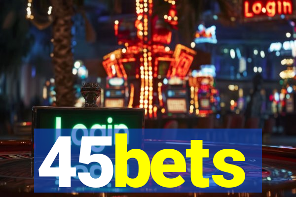 45bets