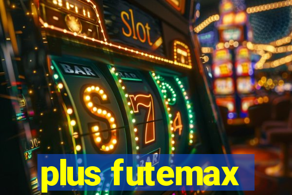 plus futemax