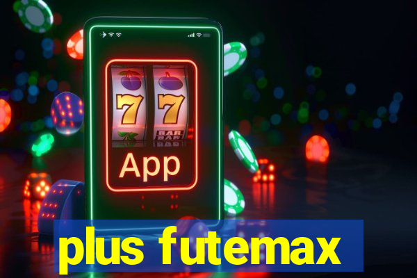 plus futemax