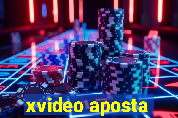 xvideo aposta