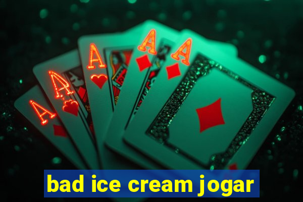 bad ice cream jogar